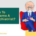How to become a psychiatrist?