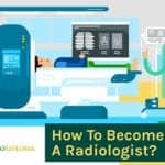 How to become a Radiologist?