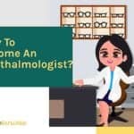 How to become an ophthalmologist?