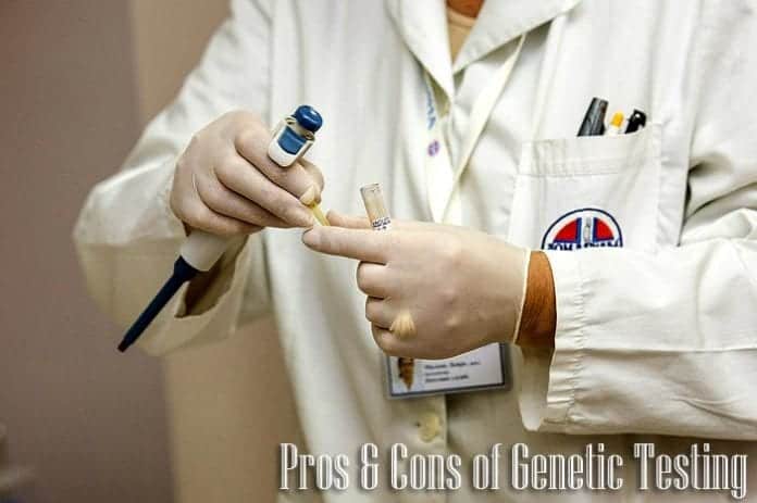 Genetic Testing Pros & Cons