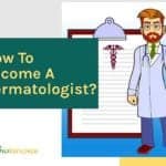 How to become a dermatologist?