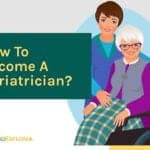 How to become a geriatrician?