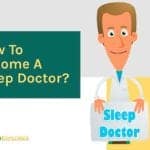 How to become a sleep doctor?