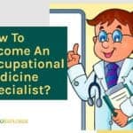 How to become an occupational medicine specialist?