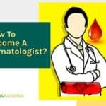 How to become a hematologist?